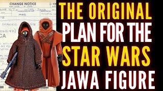 The Original Plan for the Star Wars Jawa Figure