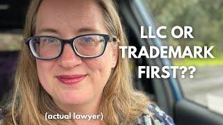 Which first: LLC or Trademark? || should you get an LLC or a trademark first?
