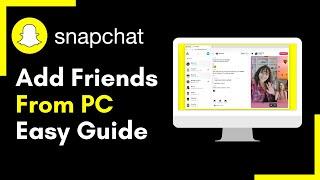 How to Add Friends on Snapchat on PC !