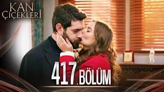 Kan Çiçekleri 417. Bölüm