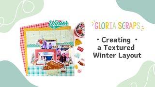 Creating a Textured Winter Layout - Gloria Parra For Simple Stories