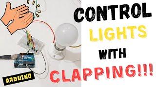 Control Lights With Clapping!!! | Arduino | Tutorial