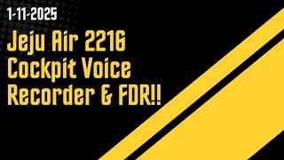 Jeju Air 2216 Cockpit Voice Recorder (CVR) Transcripts & Flight Data Recorder (FDR)... WORTHLESS.