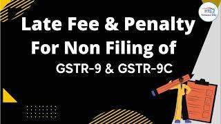 late fee and penalty for Gstr9 ( Annual Return ) and Gstr9c ( Reconciliation Statement )