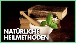 Natürliche Heilmethoden: 4000 Jahre Naturheilkunde