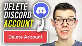 How To Delete Discord Account - Full Guide