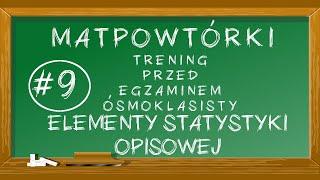 #9 MATpowtórki - Elementy statystyki opisowej