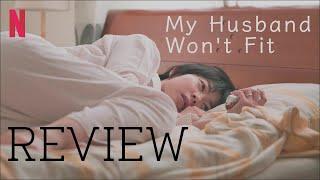 "My Husband Won't Fit" | Review + Analysis