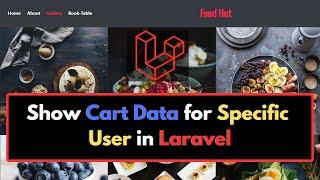 #11  How to Show Data from Cart Table for Specific User in Laravel | Laravel Restaurant Project