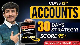 95+ in 30 Days  Accountancy Class 12 Last 30 Days Detailed Roadmap