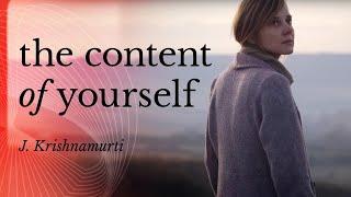 The Content of Yourself | Krishnamurti