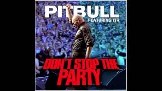 Pitbull ft. TJR - Don't Stop The Party (Official Audio)