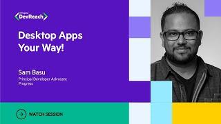 Desktop Apps Your Way! | DevReach 2023