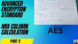 Part 2 | Step by Step How to Solve and Find AES Mix Column byte using Calculation | Cryptography