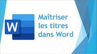 Maîtriser les titres dans Word