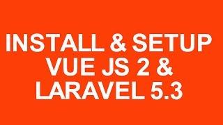 Laravel 5.3 With Vue Js 2 Crud Tutorial install and setup getting started