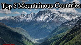 Top Mountainous Countries in the World