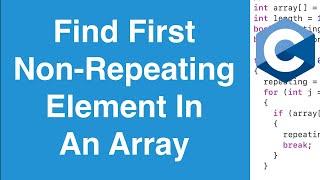 Find First Non-Repeating Element In An Array | C Programming Example