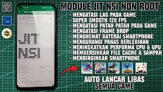 MODULE JIT NSI!! Module Gaming No Root Untuk Meningkatkan Performa Hp Ketika Bermain Game! 100% WORK