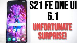 Samsung Galaxy S21 FE One UI 6.1 Update....Unfortunate Surprise!
