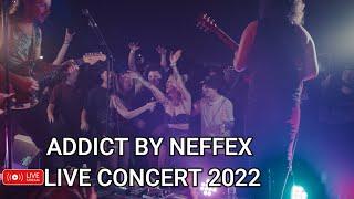 ADDICT BY NEFFEX 2022 || LIVE CONCERT 2022 || DRAMATIC AND ROCK SONG 2022