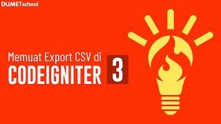 Belajar Membuat Export CSV di Codeigniter 3