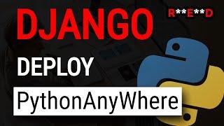 PythonAnyWhere Django Deployment: How to deploy Django to PythonAnywhere