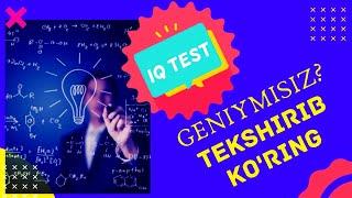 IQ TEST. FAQAT 1 % ODAMLAR TO’LIQ YECHA OLADIGAN TEST// IQ ТЕСТ АҚЛИЙ ҚОБИЛИЯТНИ ТЕКШИРИБ КЎРИНГ