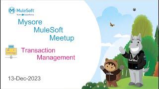 Transaction Management in Mule 4 |  MuleSoft Mysore Meetup #39