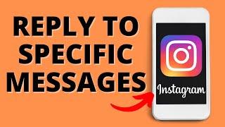 How to Reply To Specific Message on Instagram - iPhone & Android