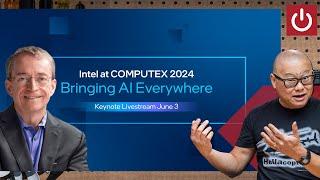 Intel Computex 2024 Keynote Commentary & Analysis