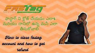 how to close fastag account full details in telugu & live demo