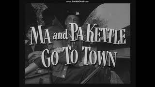 Ma and Pa Kettle Go to Town 1950 title sequence