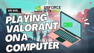 #valorant gtx 950 4j gameplay  