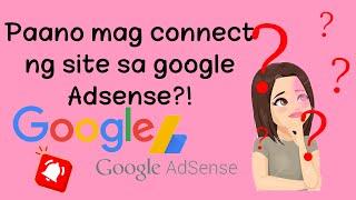 Google AdSense Connect to your Site/Paano mag connect ng site sa Adsense? #googleadsense #site