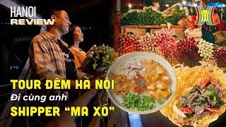 Tour đêm Hà Nội - Món lạ nhất, quán đông nhất, nơi đẹp nhất | Hanoi Review