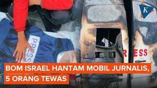 Serangan Israel Tewaskan 5 Jurnalis di Gaza, Mobil Dihantam Bom Saat Sedang Meliput