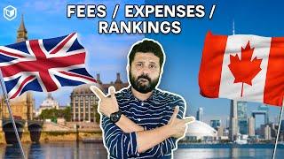 UK vs CANADA (Part 1) FEES | LIVING EXPENSES | RANKINGS - Which is BETTER to study ABROAD?