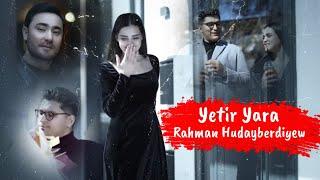 Rahman Hudayberdiyew - Ýetir Ýara | 2024 Official Video ( Turkmen Klip Yetir Yara )
