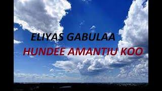 Eliyaas Gabulaa|Hundee Amantii Koo