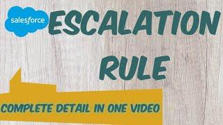 Escalation Rules In Salesforce | Case Assignment Rules In Salesforce | Case Escalation rules