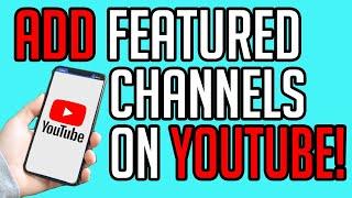 Update!  How to Add Featured Channels 2020 on iPhone / iPad / Android / Computer