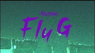 Gusman - Fly G【Official Music Video】