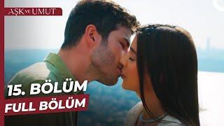 Aşk ve Umut 15. Bölüm