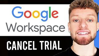 How To Cancel Google Workspace Trial/Subscription