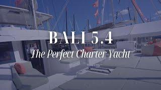 Bali 5.4 Walk Through - See why It's the Ideal Charter Yacht