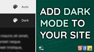 How to add Dark Mode to your Web Apps and Sites - HTML, CSS & JavaScript Tutorial