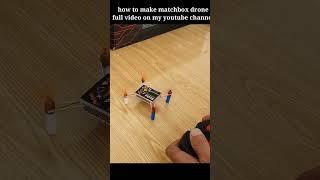 How to Make Match Box Drone #diy #arduino #robotics #toys #aerialbots #dfrobot #robotshop #robobees