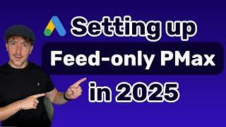 Feed-Only PMax Campaigns: How It Still Works in 2025 (Don't Forget This Setting)