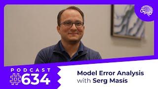 634: Model Error Analysis — with Serg Masís